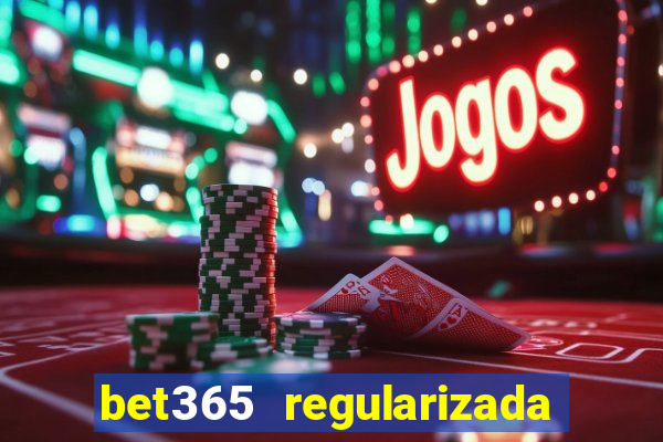 bet365 regularizada no brasil